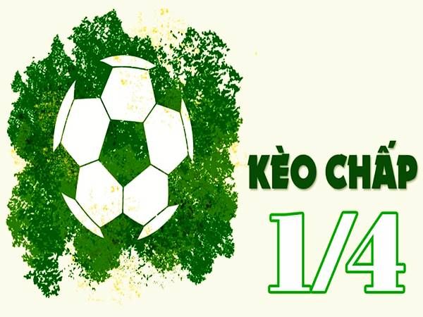 Kèo 1/4 là gì? Hướng dẫn chi tiết cách chơi kèo 1/4 hiệu quả